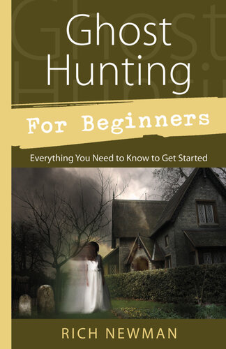 Ghost Hunting For Beginners Everything You Need To Know To Get Started Rich Newman