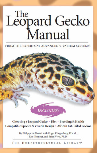 The Leopard Gecko Manual Includes African Fattailed Geckos Philippe De Vosjoli Roger Klingenberg Roger Tremper Brian Viets