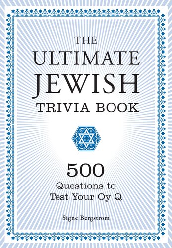 The Ultimate Jewish Trivia Book 500 Questions To Test Your Oy Q Signe Bergstrom
