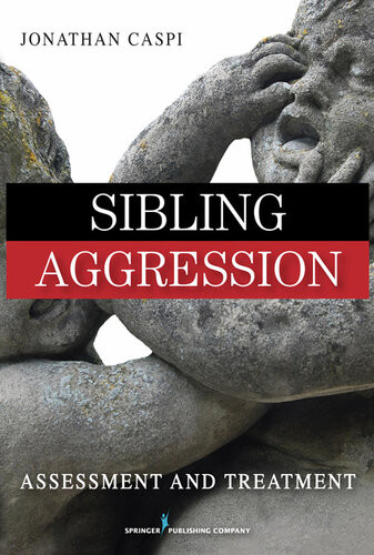 Sibling Aggression Assessment And Treatment Jonathan Caspi