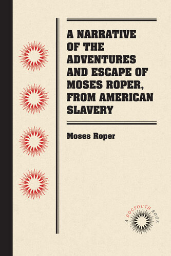 A Narrative Of The Adventures And Escape Of Moses Roper From American Slavery Moses Roper
