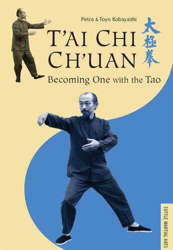 Tai Chi Chuan Becoming One With The Tao Petra Kobayashi Toyo Kobayashi