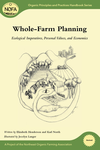Wholefarm Planning Ecological Imperatives Personal Values And Economics Revised Elizabeth Henderson Karl North
