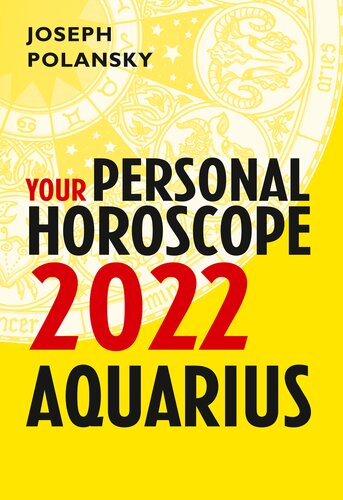 Aquarius 2022 Your Personal Horoscope Joseph Polansky
