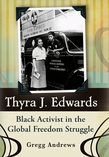 Thyra J Edwards Black Activist In The Global Freedom Struggle Gregg Andrews