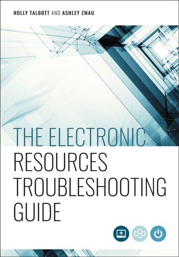 The Electronic Resources Troubleshooting Guide Holly Talbott Ashley Zmau