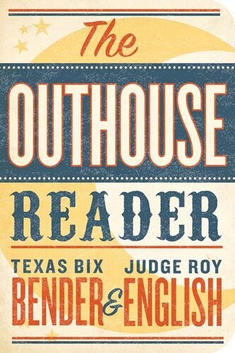 The Outhouse Reader Texas Bix Bender Roy English