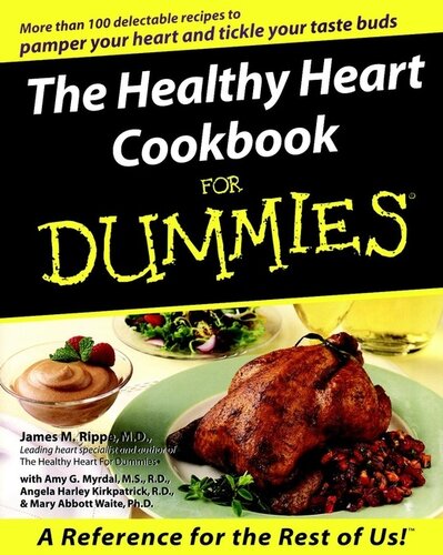 The Healthy Heart Cookbook For Dummies James M Rippe Amy G Myrdal Angela Harley Kirkpatric Mary Abbott Waite