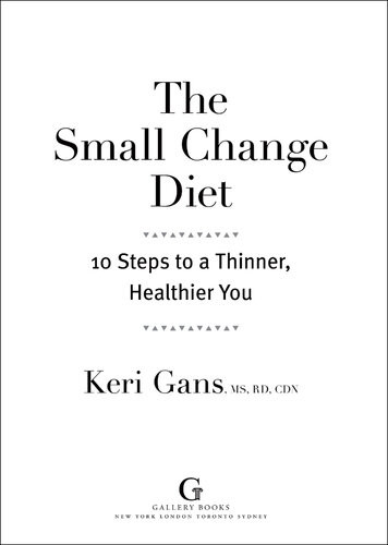 The Small Change Diet 10 Steps To A Thinner Healthier You Keri Gans