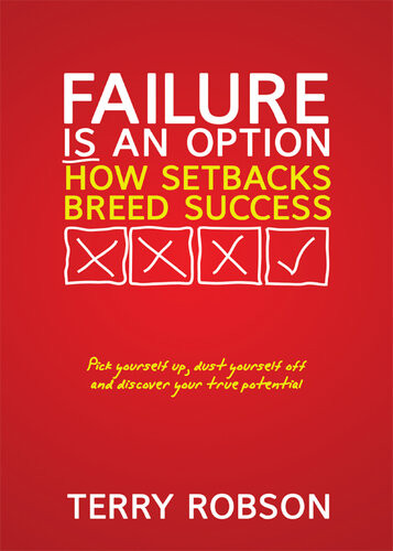 Failure Is An Option How Setbacks Breed Success Terry Robson