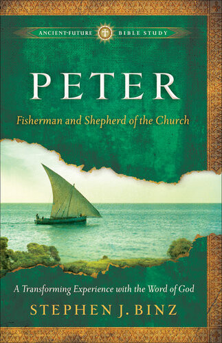 Peter Fisherman And Shepherd Of The Church Stephen J Binz