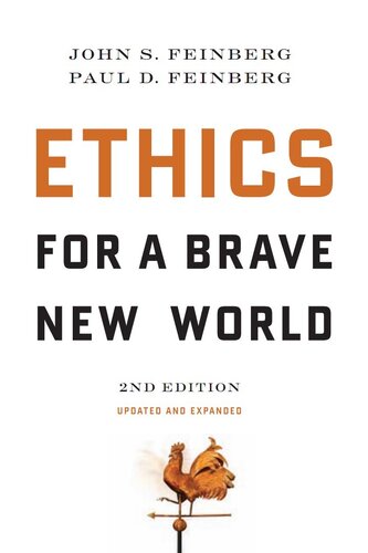 Ethics For A Brave New World Updated And Expanded 2nd Edition John S Feinberg Paul D Feinberg