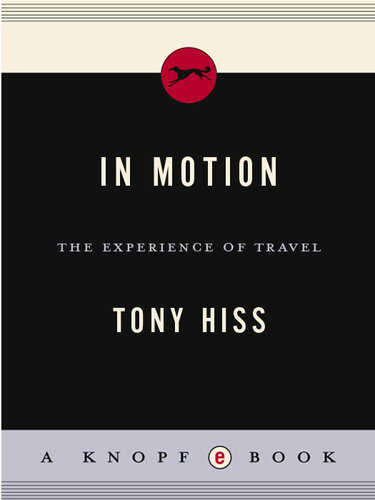 In Motion The Experience Of Travel Tony Hiss