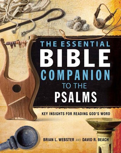 The Essential Bible Companion To The Psalms Key Insights For Reading Gods Word Brian Webster David R Beach
