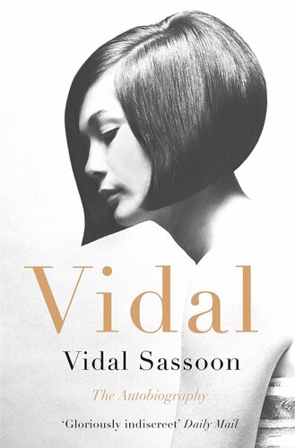 Vidal The Life And Career Of A Style Icon Vidal Sassoon