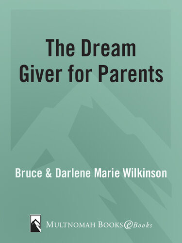 The Dream Giver For Parents Bruce Wilkinson Darlene Marie Wilkinson Andries Cilliers