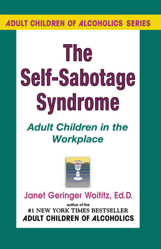 Selfsabotage Syndrome Adult Children In The Workplace Janet G Woititz