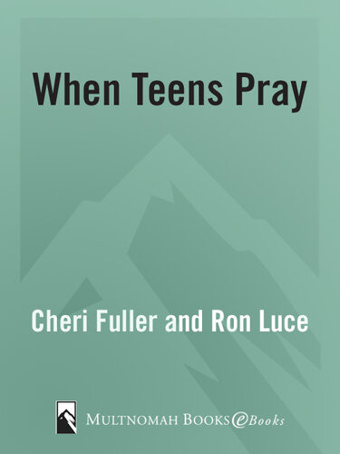 When Teens Pray Powerful Stories Of How God Works Cheri Fuller Ron Luce