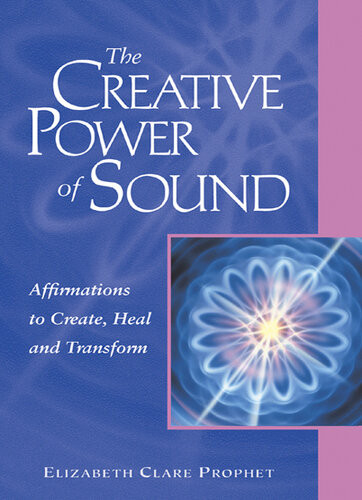 The Creative Power Of Sound Elizabeth Clare Prophet