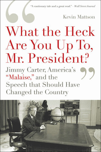 What The Heck Are You Up To Mr President Kevin Mattson