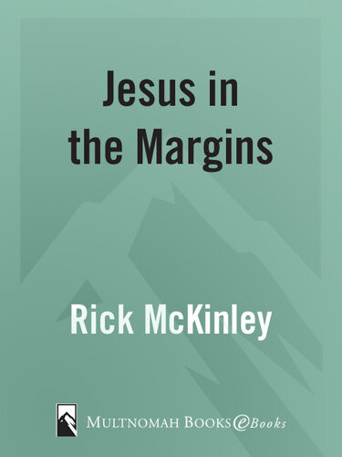 Jesus In The Margins Finding God In The Places We Ignore Rick Mckinley