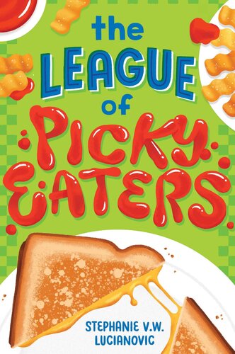 The League Of Picky Eaters Stephanie Vw Lucianovic