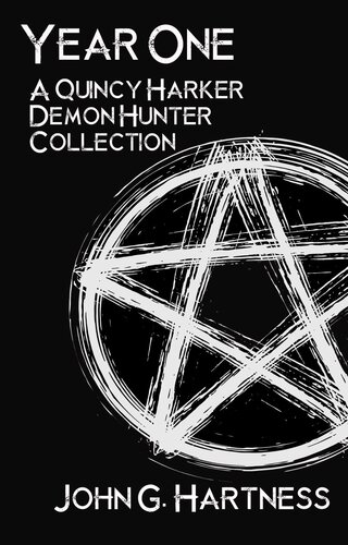 Year One A Quincy Harker Demon Hunter Collection John G Hartness