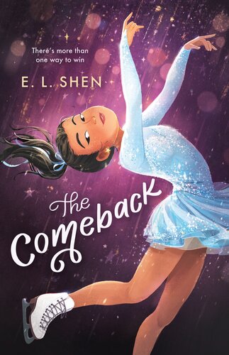 The Comeback A Figure Skating Novel E L Shen