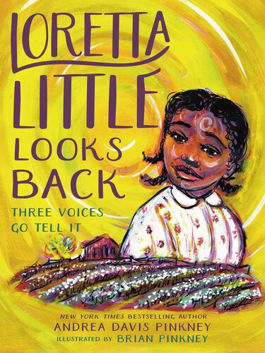 Loretta Little Looks Back Three Voices Go Tell It Andrea Davis Pinkney