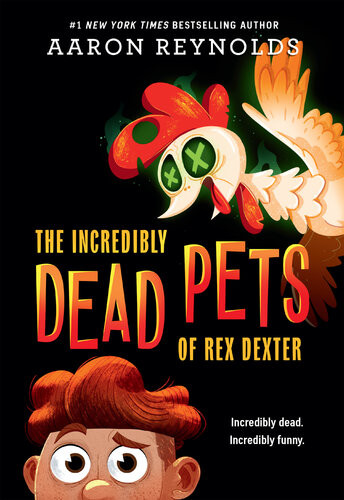 The Incredibly Dead Pets Of Rex Dexter Aaron Reynolds