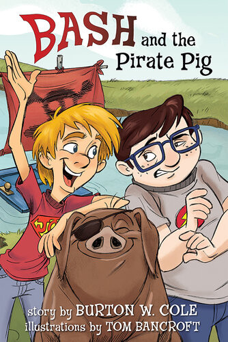 Bash And The Pirate Pig Burton W Cole
