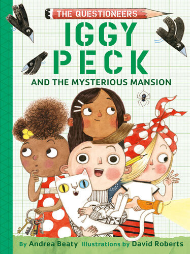 Iggy Peck And The Mysterious Mansion Andrea Beaty