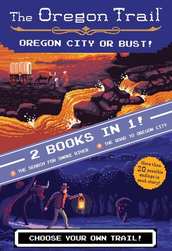 Oregon City Or Bust Two Books In One The Search For Snake River And The Road To Oregon City Jesse Wiley