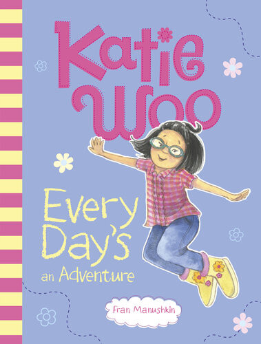 Katie Woo Every Days An Adventure Fran Manushkin