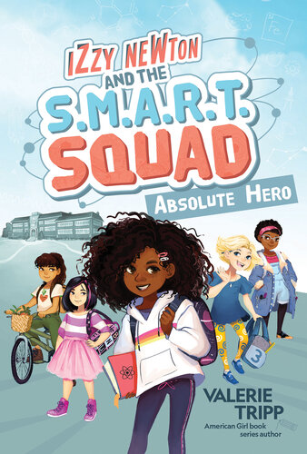 Izzy Newton And The Smart Squad Absolute Hero Valerie Tripp