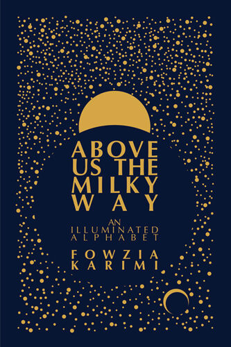 Above Us The Milky Way Fowzia Karimi