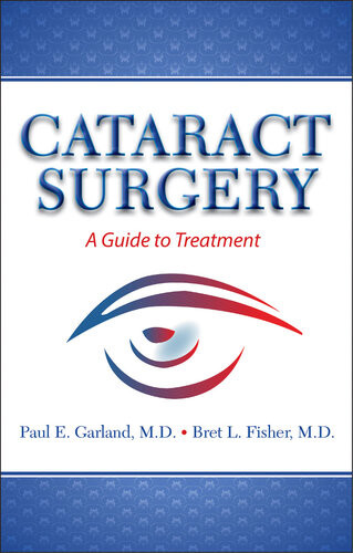 Cataract Surgery A Guide To Treatment Bret L Fisher Paul E Garland