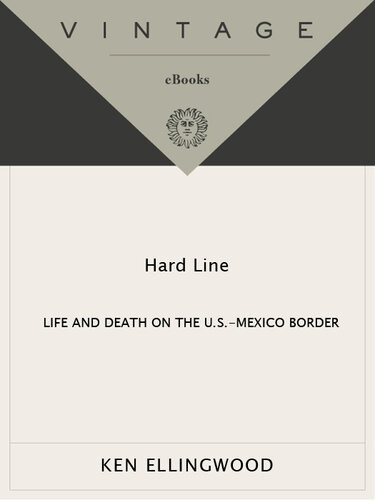 Hard Line Life And Death On The Usmexico Border Ken Ellingwood