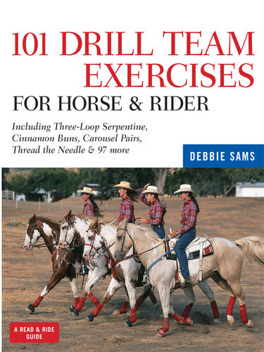 101 Drill Team Exercises For Horse Rider Including Threeloop Serpentine Cinnamon Buns Carousel Pairs Thread The Needle 97 More Debbie Kay Sams