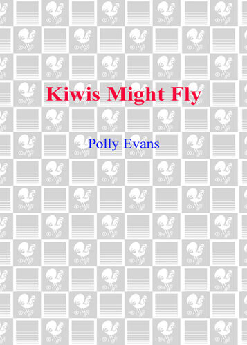 Kiwis Might Fly A New Zealand Adventure Polly Evans