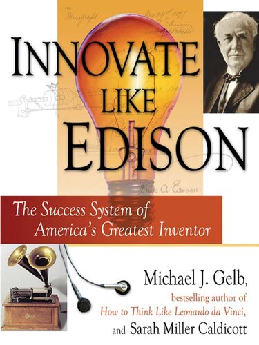 Innovate Like Edison The Fivestep System For Breakthrough Business Success Michael J Gelb Sarah Miller Caldicott