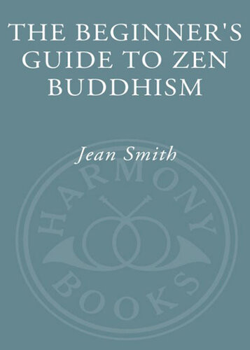 The Beginners Guide To Zen Buddhism Jean Smith