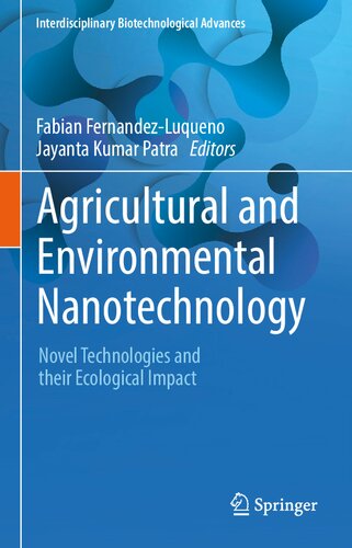 Agricultural And Environmental Nanotechnology Novel Technologies And Their Ecological Impact Fabian Fernandezluqueno