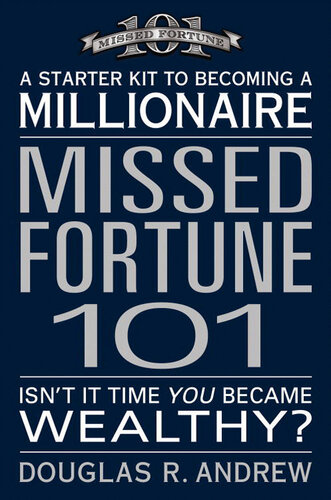 Missed Fortune 101 A Starter Kit To Becoming A Millionaire Douglas R Andrew