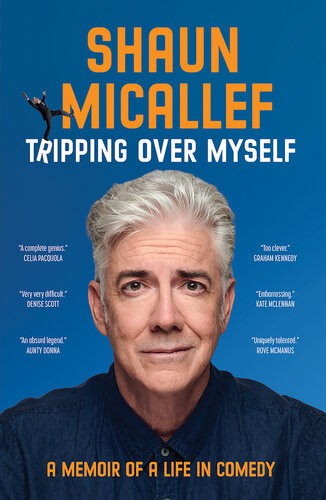 Tripping Over Myself A Memoir Of A Life In Comedy Shaun Micallef