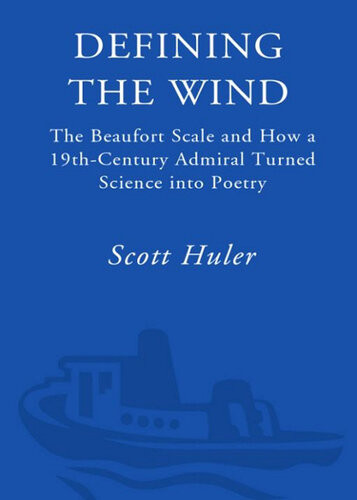 Defining The Wind The Beaufort Scale And How A 19thcentury Admiral Turned Science Into Poetry Scott Huler