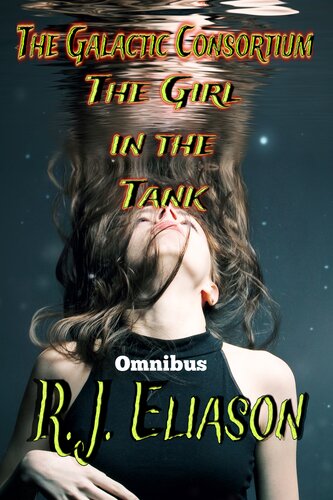 The Girl In The Tank Omnibus R J Eliason