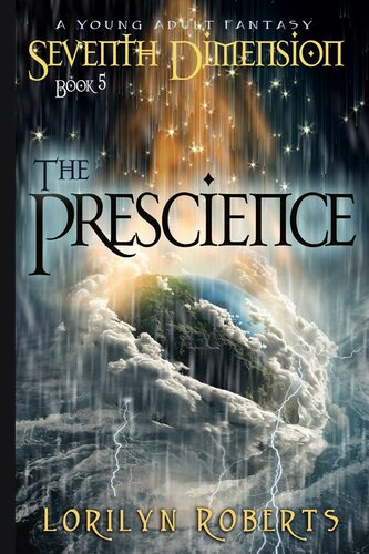 Seventh Dimension The Prescience A Young Adult Fantasy Lorilyn Roberts