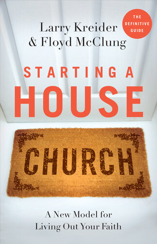 Starting A House Church Larry Kreider Floyd Mcclung