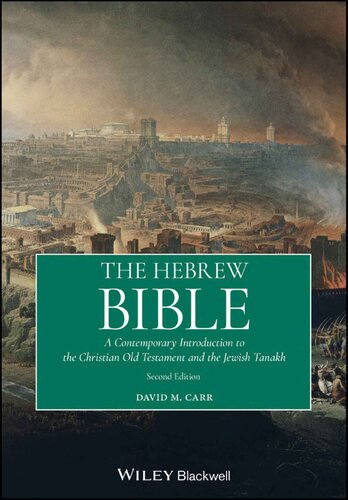 The Hebrew Bible A Contemporary Introduction To The Christian Old Testament And The Jewish Tanakh 2nd Edition David M Carr